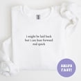 thumbnail image 1 of I Might Be Laid Back But I Can Lean Forward Real Quick Crewneck Sweatshirt, Sweatshirt, Sweatshirt, Sweatshirt TSHIRT All Size S-5XL, 1 of 5