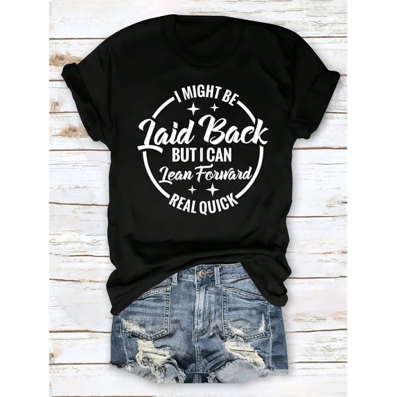 I Might Be Laid-Back, But I Can Quickly Snuggle Into Your Arms Fun Phrase T-Shirt