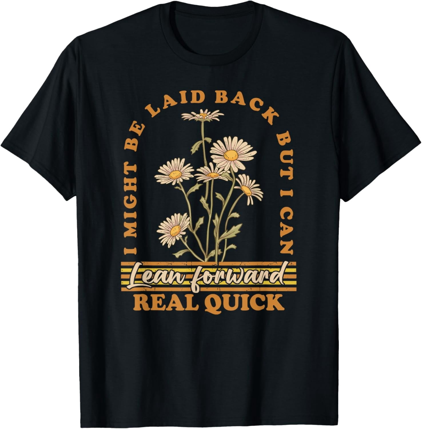 Man Lean Back I Might Be Laid Back But I Lean Forward Quick T-Shirt - Walmart.com