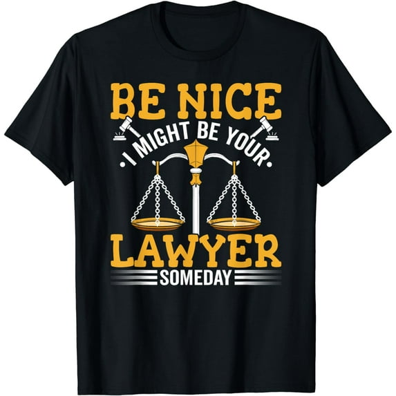 I Might Be Your Lawyer Attorney Law School Student Lawyers T-Shirt
