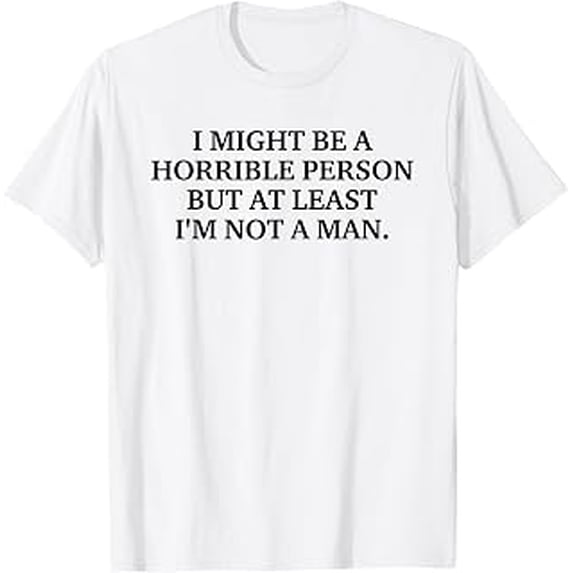 I Might Be a Horrible Person, Funny Sarcastic Humor, Bold Saying, Graphic, Short Sleeve T-Shirt