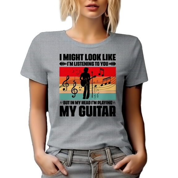 I Might Look I'm Listening to You but in My Head, I'm Playing My Guitar Quote, Heather Grey T-Shirt, XL