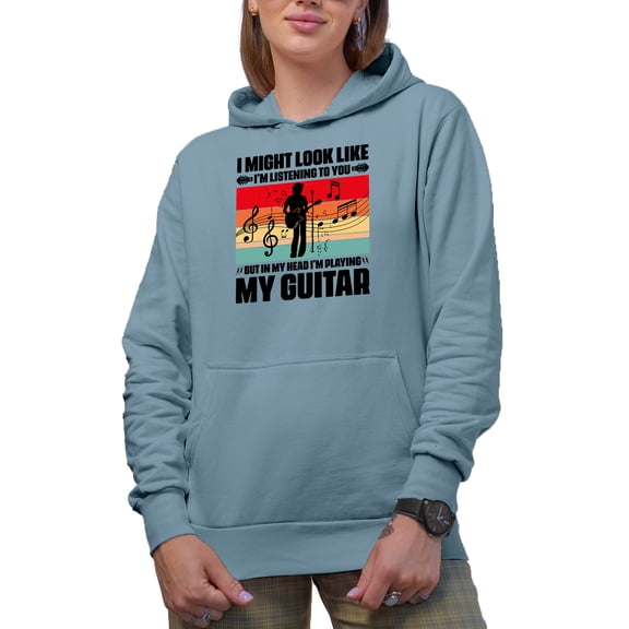 I Might Look I'm Listening to You but in My Head, I'm Playing My Guitar Quote, Light Blue Hooded Sweatshirt or Hoodie, Medium