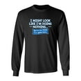 thumbnail image 1 of I Might Look Like I'm Doing Nothing But In my Head I'm Quite Busy Sarcastic Novelty Gift Idea Adult Humor Funny Men's Long Sleeve Shirts, 1 of 3