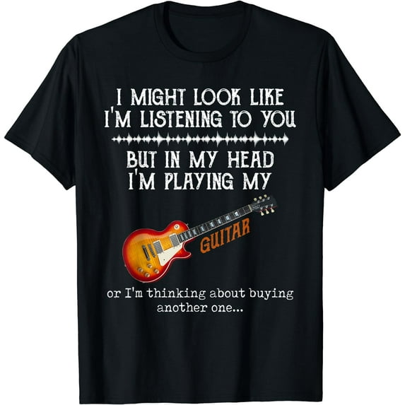 I Might Look Like I'm Listening to You But in My Head Guitar T-Shirt Black Medium