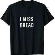 I Miss Bread Kosher For Passover No Challah Matzah Jewish T-Shirt