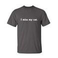 thumbnail image 1 of I Miss My Cat Sarcastic Humor Graphic Novelty Funny Youth T Shirt, 1 of 1