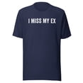 thumbnail image 1 of I Miss My Ex Shirt, Unisex, Breakup Shirt, Ex Boyfriend Shirt, Ex Girlfriend Shirt, Heartbreak, Funny Broken Relationship Shirt (Navy, 2XL), 1 of 1