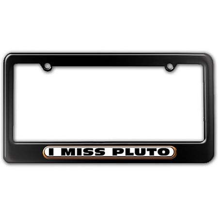 I Miss Pluto - Planets Astronomy Funny License Plate Frame