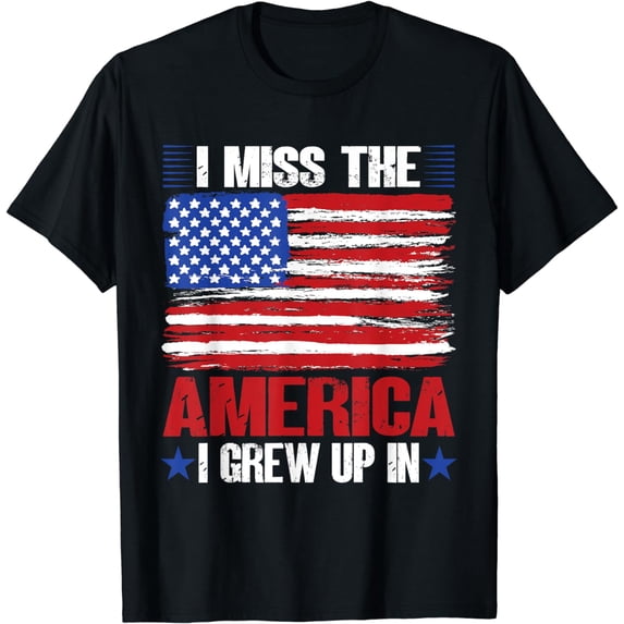I Miss The America I Grew Up In American Patriotic T-Shirt