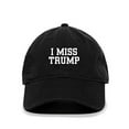 thumbnail image 1 of I Miss Trump Baseball Cap Embroidered Cotton Adjustable Dad Hat Black, 1 of 1
