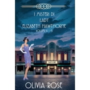 I Misteri Di Lady Elizabeth Hawthorne I Misteri Di Lady Elizabeth Hawthorne - Volumi 4-6, Paperback