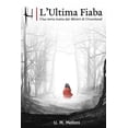 thumbnail image 1 of I Misteri Di Urwenland: L'Ultima Fiaba: Una Storia Tratta Dai Misteri Di Urwenland (Paperback), 1 of 1