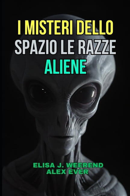 I Misteri dello Spazio Le razze Aliene, (Paperback)