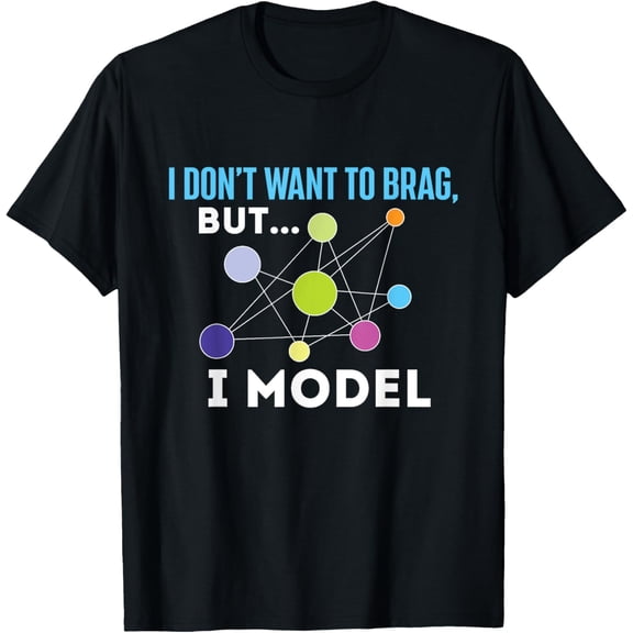 I Model - Data Science Statistics Analyst Data Modeling T-Shirt men and women can wear, black, white, gifts