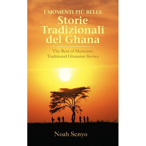 I Momenti Piu Belli Storie Tradizionali Del Ghana/ the Best of Moments Traditional Ghanaian Stories