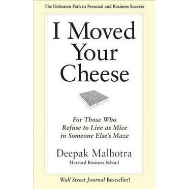 I Moved Your Cheese : For Those Who Refuse to Live as Mice in Someone Else's Maze (Paperback)