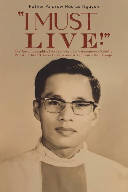 "I Must Live!" -- Father Andrew Huu Le Nguyen