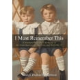 thumbnail image 1 of I Must Remember This: A Southern White Boy's Memories of the Great Depression, Jim Crow, and World War II, (Hardcover), 1 of 1