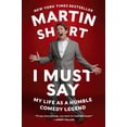 thumbnail image 1 of I Must Say: My Life as a Humble Comedy Legend, (Paperback), 1 of 3