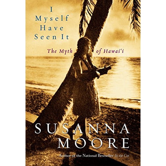 Pre-Owned I Myself Have Seen It: The Myth of Hawai'i (Hardcover) 0792265289 9780792265283