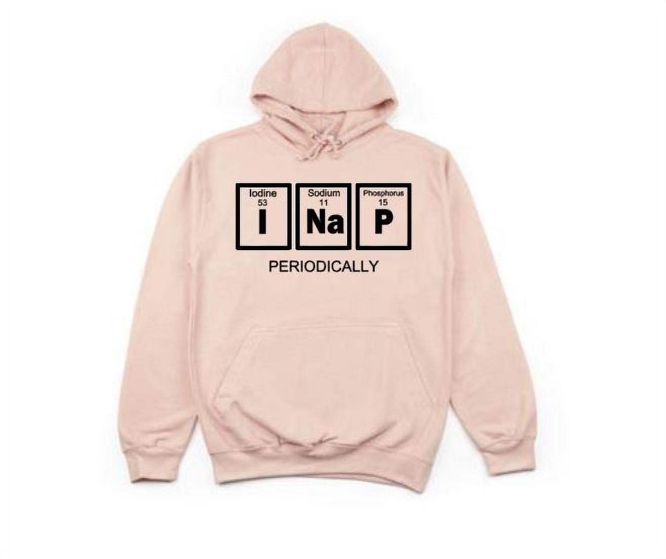 I Nap Periodically Funny Hoodies Gift For Science Teacher
