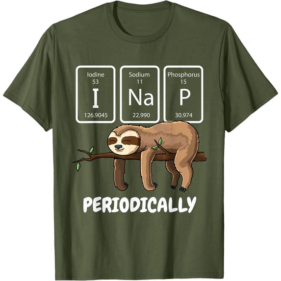 I Nap Periodically Science Sloth Periodic Table Elements Unisex T-Shirt for Men Women Kids Toddler,Military Green Color,Size YXL