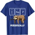 thumbnail image 1 of I Nap Periodically Science Sloth Periodic Table Elements Unisex T-Shirt for Men Women Kids Toddler, 1 of 5