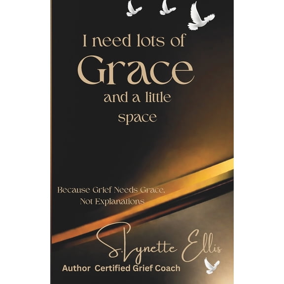 I Ned Lots Of Grace And a little space: Say Less, (Paperback)