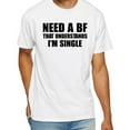 thumbnail image 1 of I Need A Boyfriend That Understands I’m Single T-Shirt, 1 of 5
