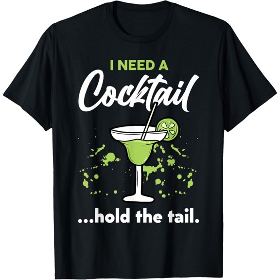 I Need A Cocktail Hold The Tail Mixed Drink Shot Alcohol Bar T-ShirtMen and women, Black T-shirt, size: Extra large