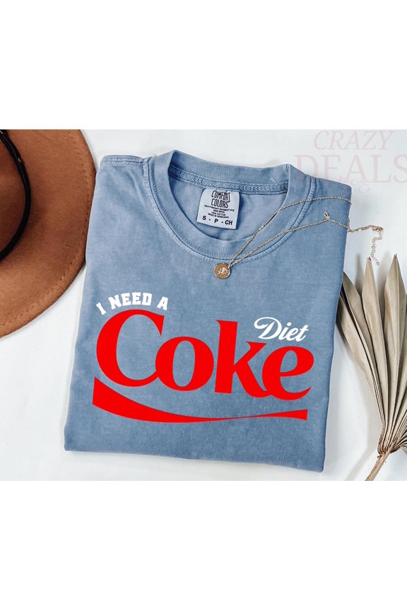 I Need A Diet Coke Shirt Diet Coke Shirt Gift for Diet Coke Lover Soda Gift Shirt Funny Gi