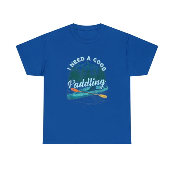 I Need A Good Paddling tshirt Funny Kayaking shirt T-Shirt