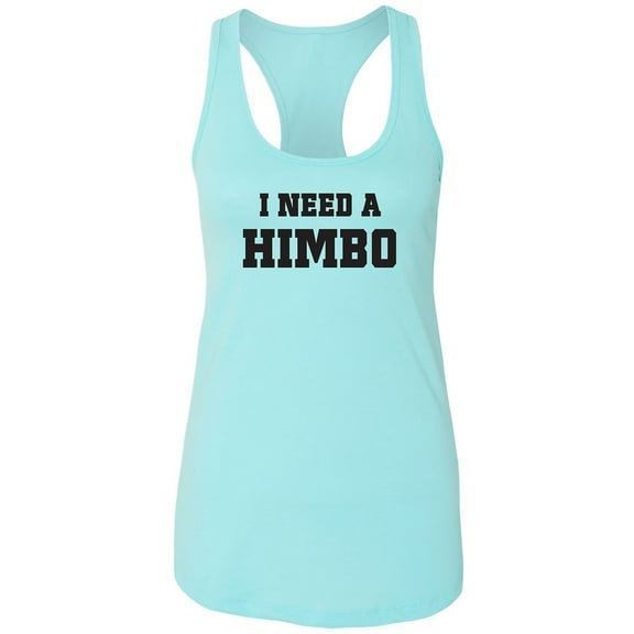 I Need A Himbo Racerback Tank