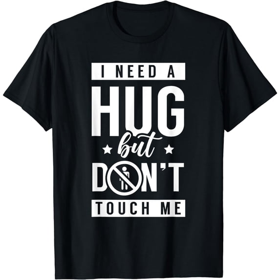 I Need A Hug But Don't Touch Me Introvert Shy Introverted T-Shirt