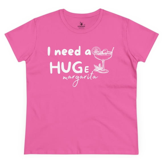 I Need A Huge Margarita - Funny Novelty Women's Midweight Cotton Tee