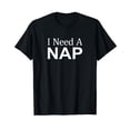 thumbnail image 1 of I Need A Nap - T-Shirt, 1 of 5
