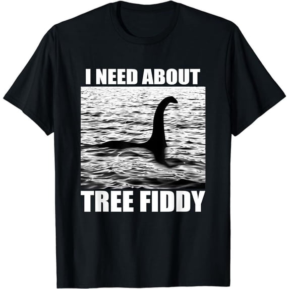 I Need About Tree Fiddy Funny Apparel T-Shirt