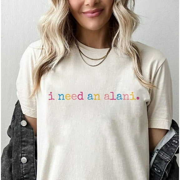 I Need An Alani T-Shirt, Vintage Summer Graphic Tee, Fun Summer Shirt