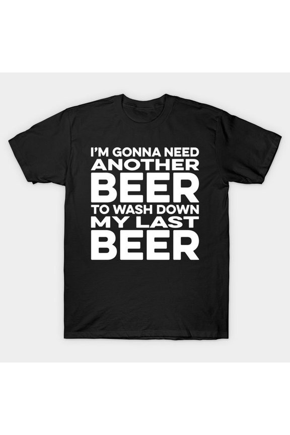 I Need Another Beer To WaS1H Down Mast Beer T-S1Hirt _ I-need-another-beer