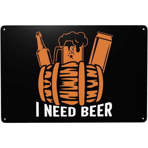 I Need Beer Metal Signs 12 x 8 Inch tin signs Funny Garage Wall Decor Man Cave Decor