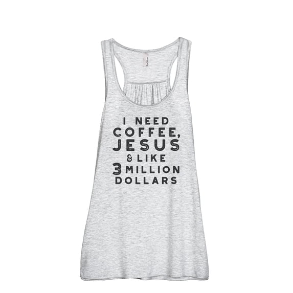 I Need Coffee, Jesus and Like 3 Million Dollars Women's Fashion Sleeveless Flowy Racerback Workout Yoga Tank Top Sport Grey M