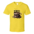 thumbnail image 1 of I Need Coffee T-Shirt – Funny Caffeine Lover Tee For Coffee Addicts &amp; Espresso Fans T Shirt, 1 of 1