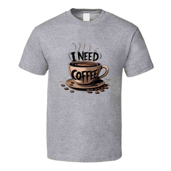 I Need Coffee T-Shirt – Funny Caffeine Lover Tee For Coffee Addicts & Espresso Fans T Shirt