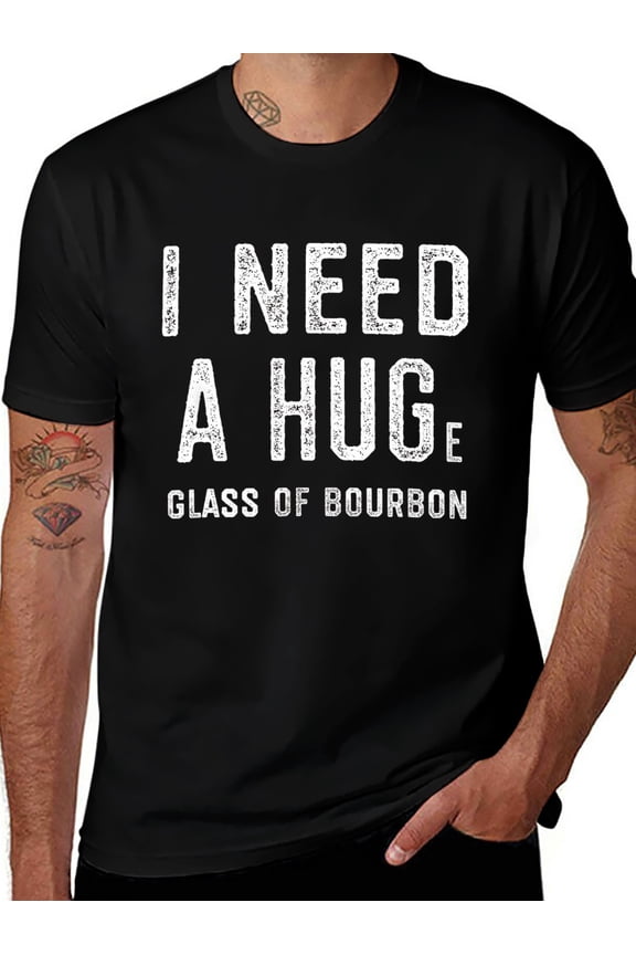 I Need A Huge Glass of Bourbon Funny Graphic Print 
T-Shirt for Men Short Sleeve Crew Neck Casual Loose 
Fit Novelty Humor Drinking Quote Tee Gift for Him 
Adults Unisex S-3XL