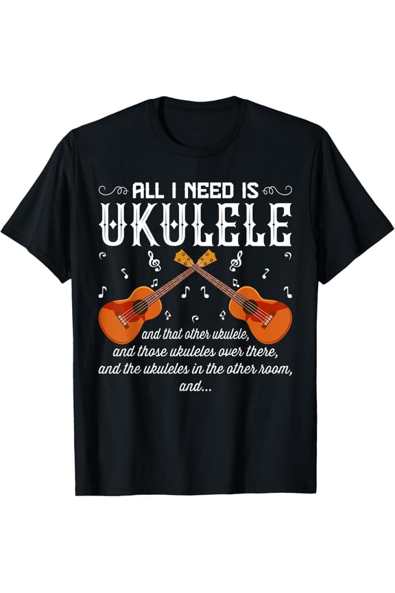 I Need Is This Ukulele - Funny Hawaiian Uke Guitar Lover T-Shirt