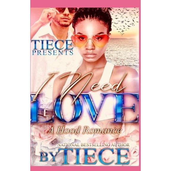 I Need Love: A Hood Romance (Paperback) by Tiece