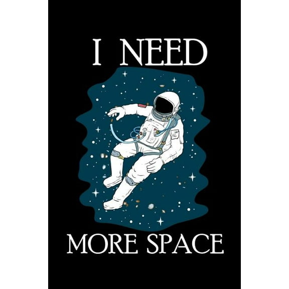I Need More Space: 120 Pages I 6x9 I Graph Paper 5x5 I Funny Science, Space Ship & Galaxy Gifts (Paperback)