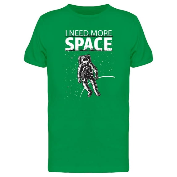 I Need More Space Astronaut Tee Men's -Image by Shutterstock