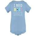 thumbnail image 1 of I Need More Space Bodysuit Infant -Image by Shutterstock,  24 Months, 1 of 4